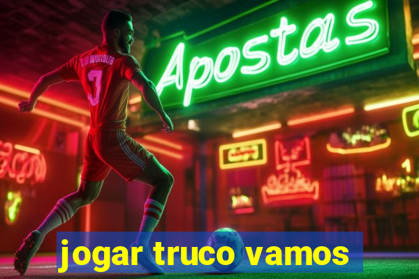 jogar truco vamos